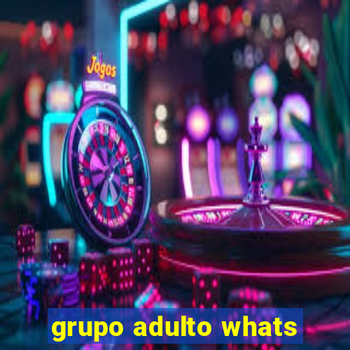 grupo adulto whats